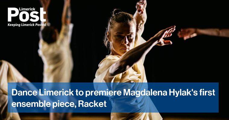 Dance Limerick to premiere Magdalena Hylak’s first ensemble piece, Racket
