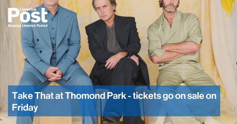Take That at Thomond Park – tickets go on sale on Friday